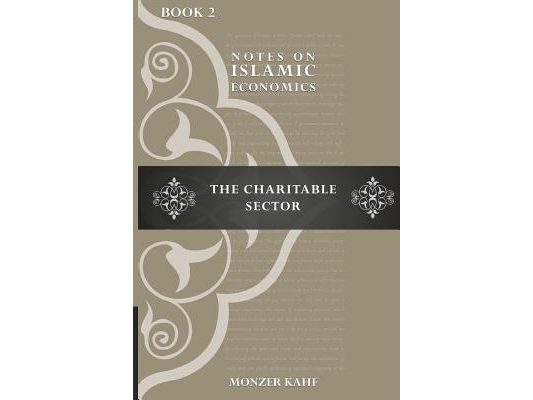 Notes on Islmic Economics: The Charitable Sector