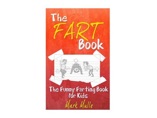 The Fart Book: The Funny Farting Book for Kids