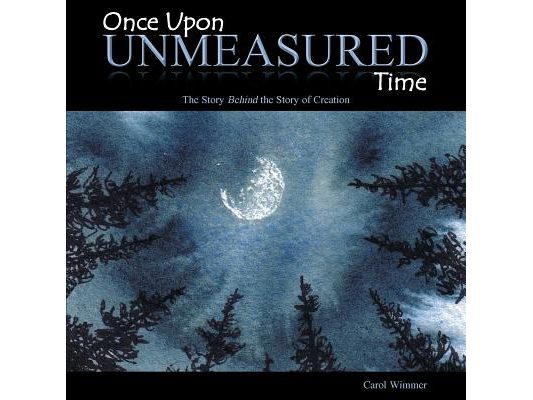 Once Upon Unmeasured Time: The Story Behind the Story of Creation