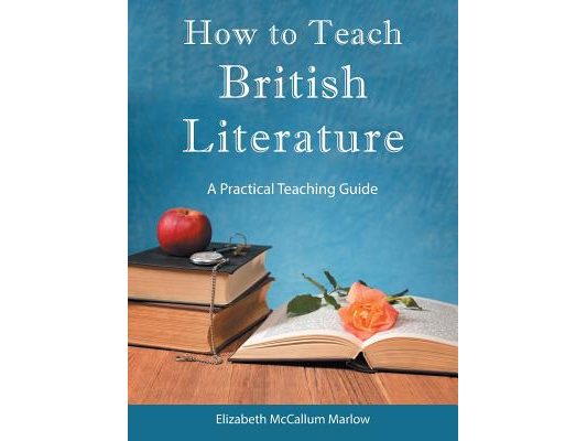 How to Teach British Literature: A Practical Teaching Guide