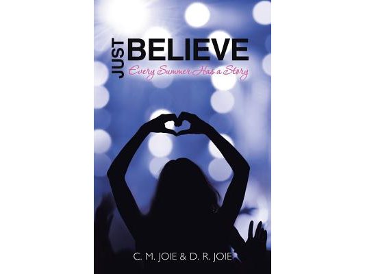 Just Believe: Every Summer Has a Story