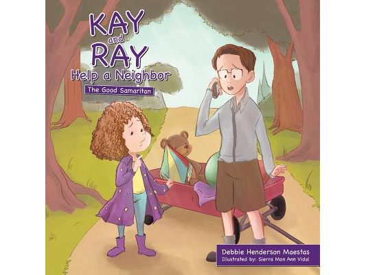 Kay and Ray Help a Neighbor: The Good Samaritan