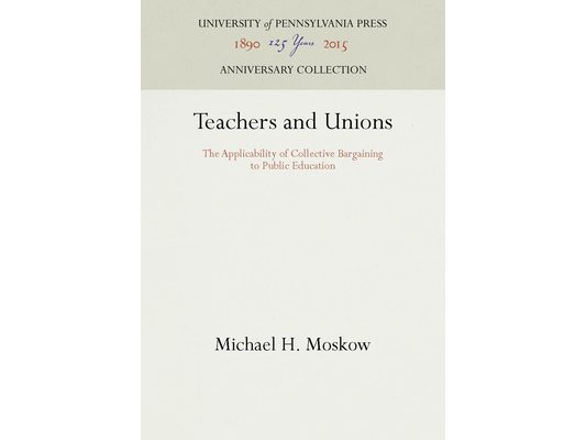Teachers and Unions: The Applicability of Collective Bargaining to Public Education
