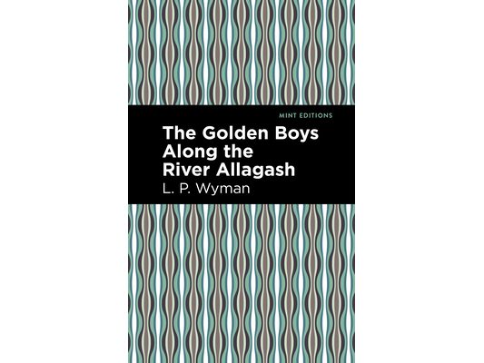 The Golden Boys Along the River Allagash