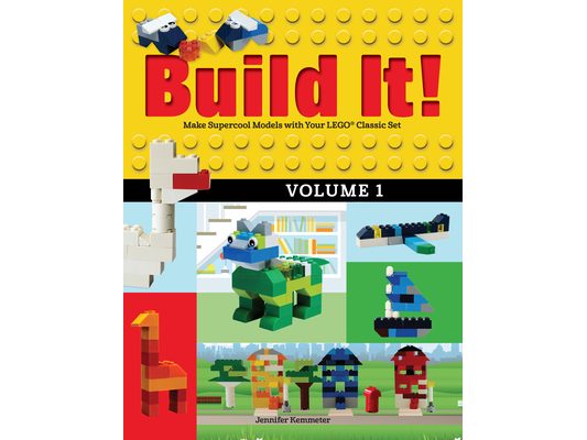 Build It! Volume 1: Make Supercool Models with Your Lego(r) Classic Set