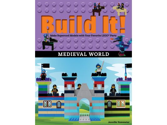 Build It! Medieval World: Make Supercool Models with Your Favorite Lego(r) Parts