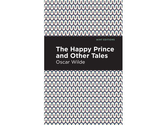 The Happy Prince, and Other Tales