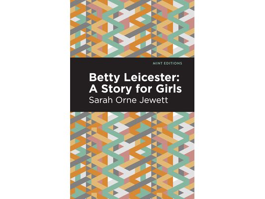 Betty Leicester: A Story for Girls