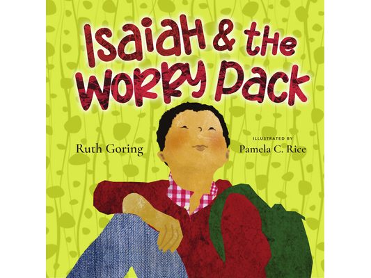 Isaiah and the Worry Pack: Learning to Trust God with All Our Fear and Anxiety