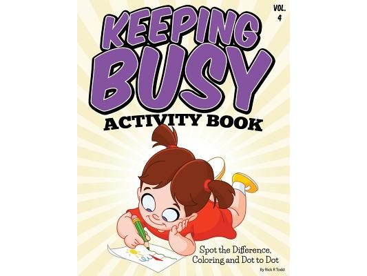 Keeping Busy Activity Book (Spot the Difference, Coloring and Dot to Dot): All Ages Coloring Books