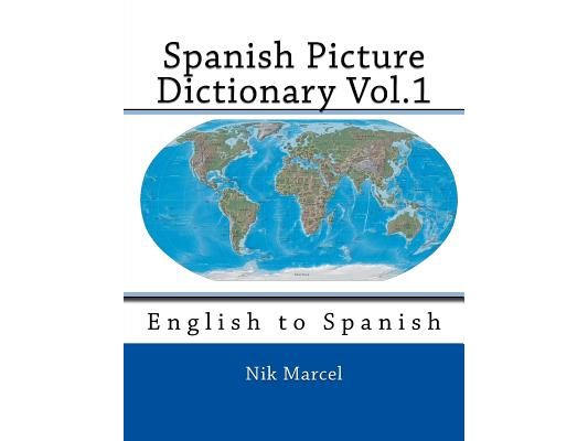 Spanish Picture Dictionary Vol.1: English to Spanish