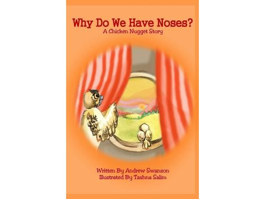 Why Do We Have Noses?: A Chicken Nugget Story