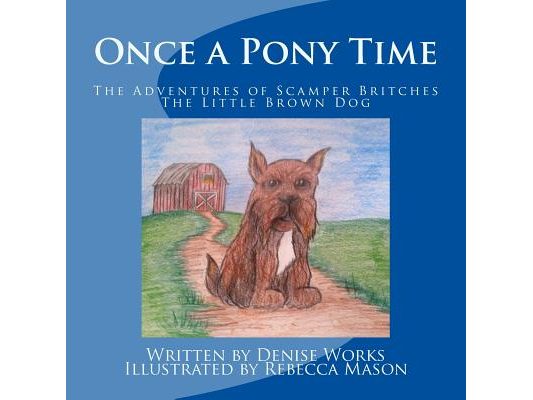 Once a Pony Time: The Adventures of Scamper Britches, The Little Brown Dog
