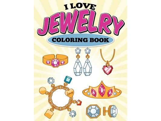 I Love Jewelry Coloring Book