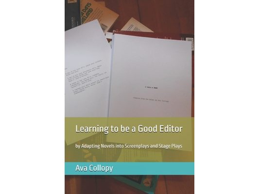 Learning to be a Good Editor: by Adapting Novels into Screenplays and Stage Plays