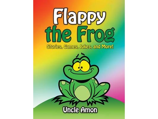 Flappy the Frog: Stories, Games, Jokes, and More!