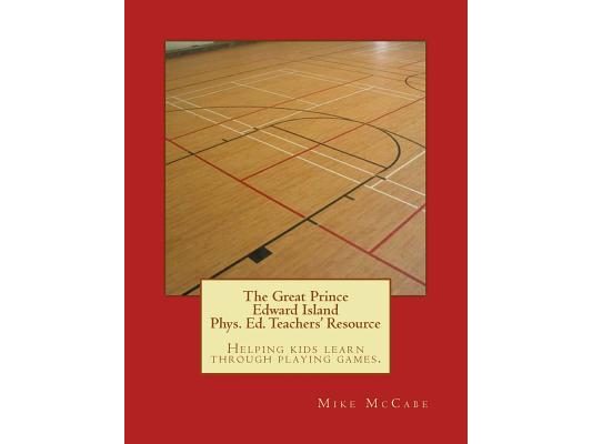 The Great Prince Edward Island Phys. Ed. Teachers' Resource