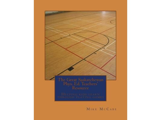 The Great Saskatchewan Phys. Ed. Teachers' Resource