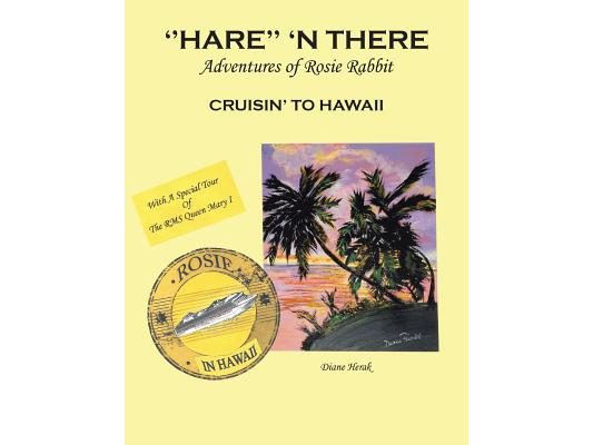''Hare'' 'n There Adventures of Rosie Rabbit: Rosie Cruisin' to Hawaii
