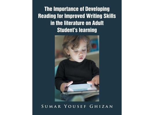 The Importance of Developing Reading for Improved Writing Skills in the literature on Adult Student's learning