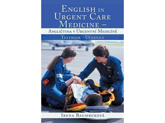 English in Urgent Care Medicine - Angličtina v urgentní medicíně: Textbook - Učebnice