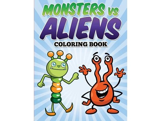 Monsters vs Aliens Coloring Book: Coloring & Activity Book for Kids Ages 3-8