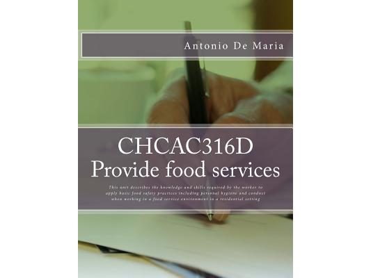 CHCAC316D Provide food services: This unit describes the knowledge and skills required by the worker to apply basic food safety practices including pe