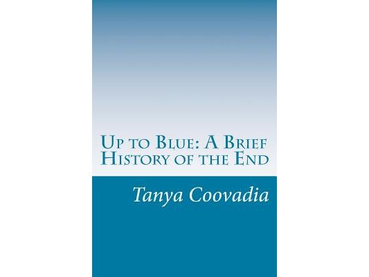 Up to Blue: A Brief History of the End