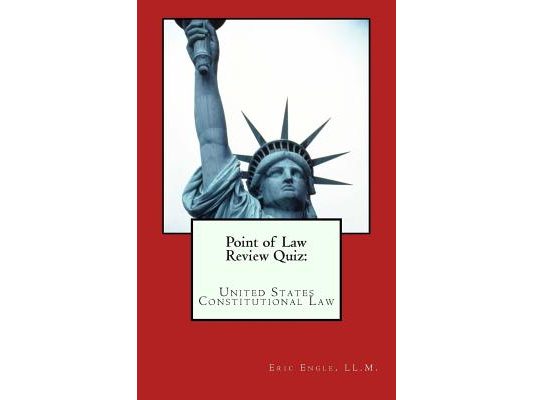 Point of Law Review Quiz: United States Constitutional Law
