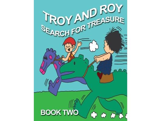 Troy and Roy Search For Treasue Book Two