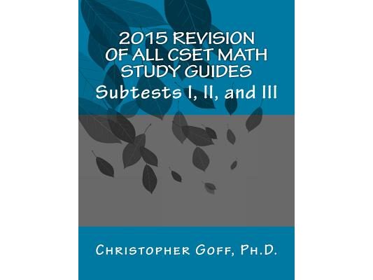 2015 Revision of CSET Math: Subtests I, II, and III