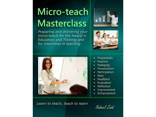 Micro-teach Masterclass: Preparing and delivering your micro-teach for the Award in Education and Training and for interviews in teaching