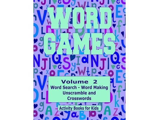 Word Games Volume 2: With Word Search, Word Making, Unscramble and Crosswords