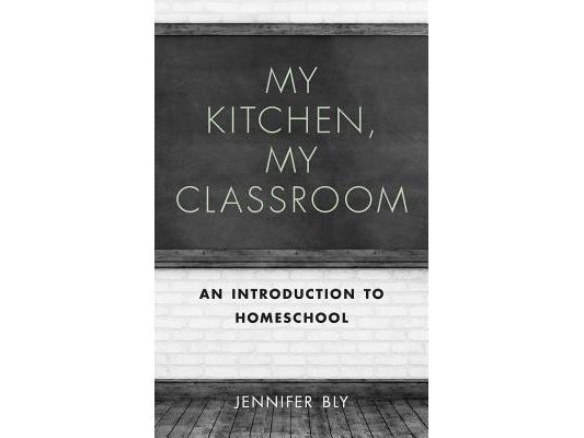 My Kitchen, My Classroom: An Introduction to Homeschool