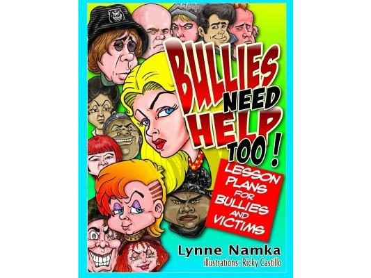 Bullies Need Help Too!: Lesson Plans for Helping Bullies and their Victims