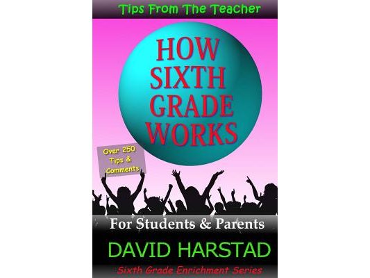 How Sixth Grade Works: Tips From The Teacher