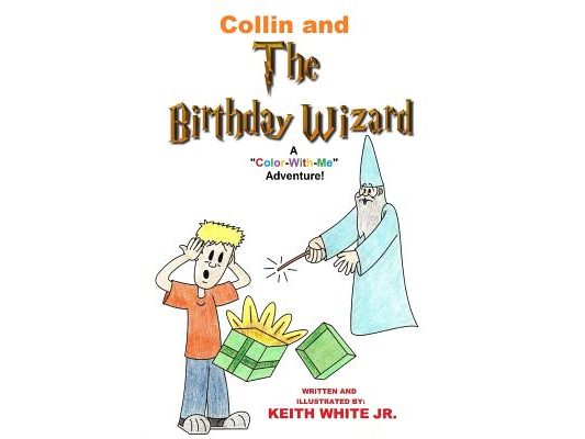 Collin and The Birthday Wizard: A Color-With-Me Adventure