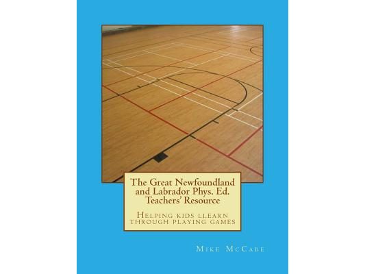 The Great Newfoundland and Labrador Phys. Ed. Teachers' Resource