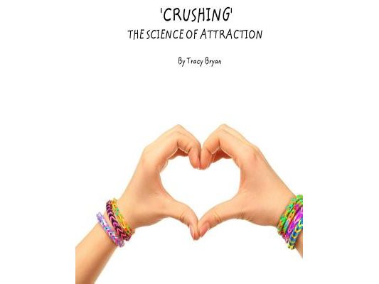 'Crushing' The Science Of Attraction