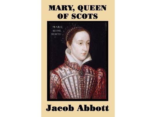 Mary, Queen of Scots - A Classic Biography of Power, Betrayal, and Tragedy