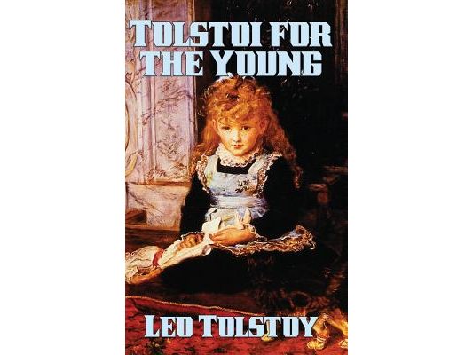 Tolstoi for the Young: Moral Tales and Stories by Leo Tolstoy