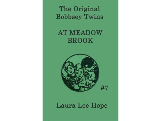 The Bobbsey Twins at Meadow Brook - A Classic Bobbsey Twins Adventure of Family and Discovery: A Classic Bobbsey Twins Adventure of Family and Discove