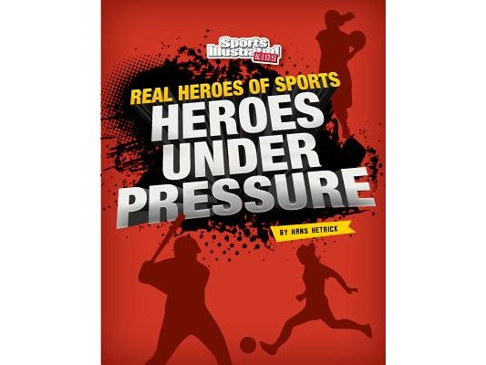 Heroes Under Pressure