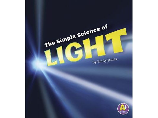 The Simple Science of Light