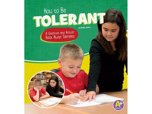 How to Be Tolerant: A Question and Answer Book about Tolerance