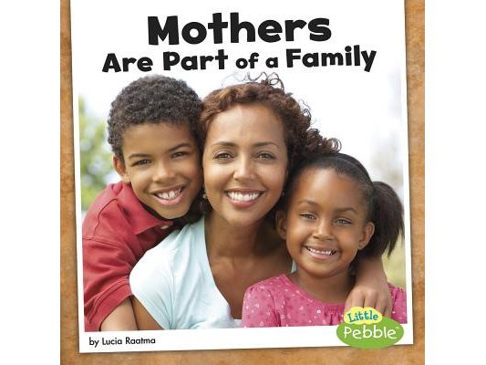 Mothers Are Part of a Family