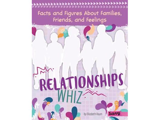 Relationships Whiz: Facts and Figures about Families, Friends, and Feelings