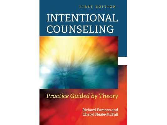 Intentional Counseling: Practice Guided by Theory