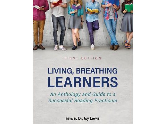 Living, Breathing Learners: An Anthology and Guide to a Successful Reading Practicum