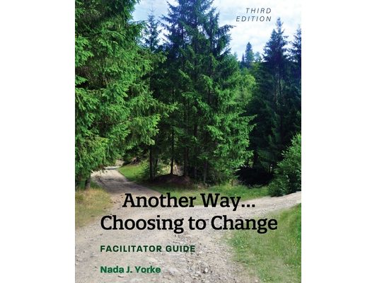 Another Way...Choosing to Change: Facilitator Guide